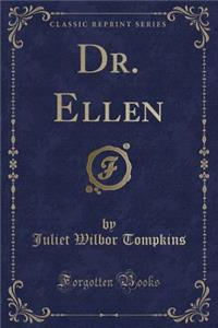 Dr. Ellen (Classic Reprint)