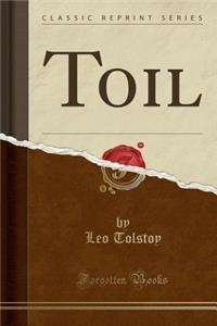 Toil (Classic Reprint)