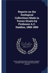 Reports on the Zoological Collections Made in Torres Straits by Professor A.C. Haddon, 1888-1889