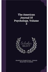 The American Journal Of Psychology, Volume 3
