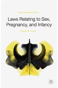 Laws Relating to Sex, Pregnancy, and Infancy