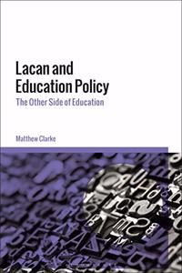 Lacan and Education Policy: The Other Side of Education