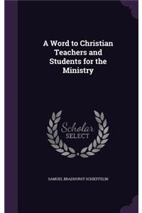 Word to Christian Teachers and Students for the Ministry