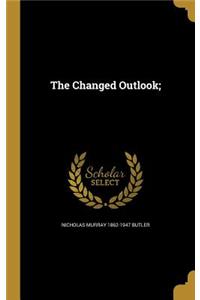 The Changed Outlook;