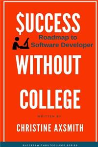 $Uccess Without College - Roadmap to Software Developer