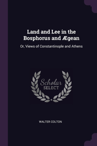 Land and Lee in the Bosphorus and Ægean