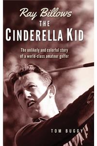 Ray Billows - The Cinderella Kid