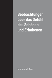 Beobachtungen über das Gefühl des Schönen und Erhabenen