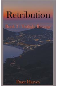 Retribution Book 3 - Twilight Revenge