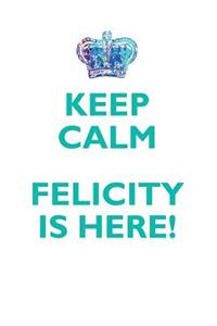 Keep Calm, Felicity Is Here Affirmations Workbook Positive Affirmations Workbook Includes: Mentoring Questions, Guidance, Supporting You