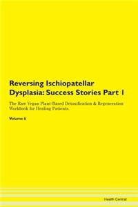 Reversing Ischiopatellar Dysplasia: Succ