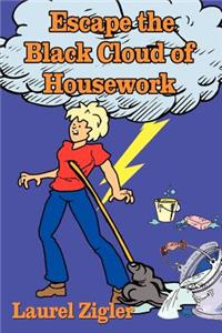 Escape the Black Cloud of Housework