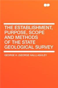 The Establishment, Purpose, Scope and Methods of the State Geological Survey