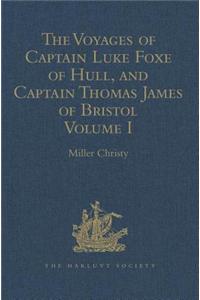 Voyages of Captain Luke Foxe of Hull, and Captain Thomas James of Bristol, in Search of a North-West Passage, in 1631-32