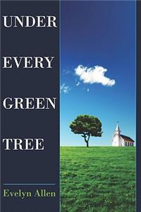 Under Every Green Tree