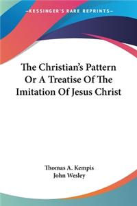 The Christian's Pattern Or A Treatise Of The Imitation Of Jesus Christ