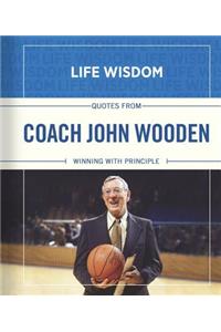 Quotes from Coach John Wooden: Winning with Principle