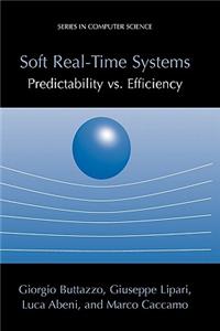 Soft Real-Time Systems: Predictability vs. Efficiency