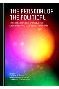 Personal of the Political: Transgenerational Dialogues in Contemporary European Feminisms