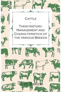 Cattle - Their History, Management and Characteristics of the Various Breeds - Containing Extracts from Livestock for the Farmer and Stock Owner