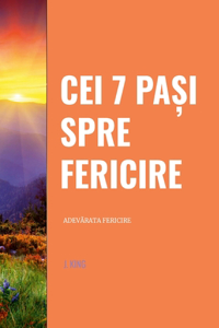 Cei 7 PaȘi Spre Fericire