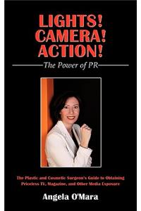 Lights! Camera! Action! The Power of PR