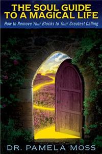 The Soul Guide to a Magical Life