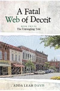 A Fatal Web of Deceit: Book Two of the Untangling Tale