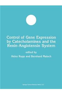 Control of Gene Expression by Catecholamines and the Renin-Angiotensin System