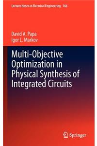 Multi-Objective Optimization in Physical Synthesis of Integrated Circuits