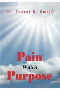 Pain With A Purpose