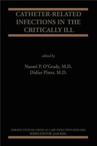 Catheter-Related Infections in the Critically Ill