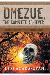Omezue, the Complete Achiever