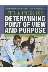 Tips & Tricks for Determining Point of View and Purpose