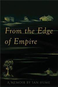 From the Edge of Empire: A Memoir