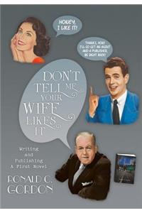 Don't Tell Me Your Wife Likes It
