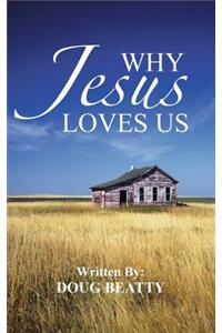 Why Jesus Loves Us