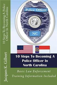 10 Steps To Becoming A Police Officer In North Carolina