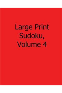 Large Print Sudoku, Volume 4: Fun, Large Print Sudoku Puzzles