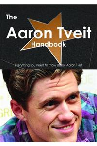 The Aaron Tveit Handbook - Everything You Need to Know about Aaron Tveit