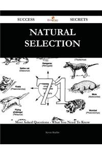 Natural Selection 71 Success Secrets - 71 Most Asked Questions on Natural Selection - What You Need to Know