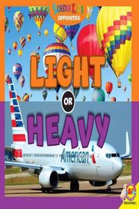 Light or Heavy