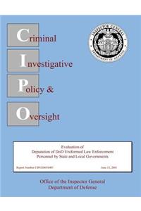 Evaluation of Deputation of DoD Uniformed Law Enforcement Personnel by State and Local Governments: Report Number CIPO2001S005