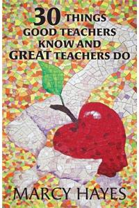 30 Things Good Teachers Know and Great Teachers Do