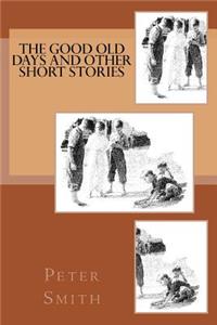 Good Old Days and other Short Stories