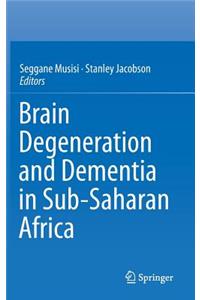 Brain Degeneration and Dementia in Sub-Saharan Africa