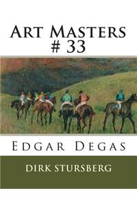 Art Masters # 33: Edgar Degas