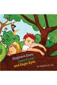 Elephant Ears, Lizard Legs and Eagle Eyes