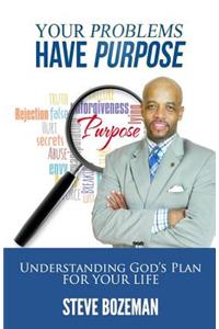 Your Problems Have Purpose