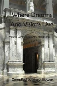 Where Dreams and Visions Live